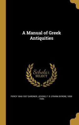 A Manual of Greek Antiquities