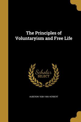 The Principles of Voluntaryism and Free Life