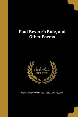 Paul Revere's Ride, and Other Poems