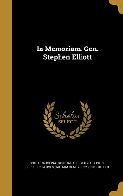 In Memoriam. Gen. Stephen Elliott