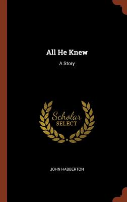 All He Knew: A Story