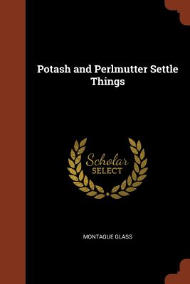 Potash and Perlmutter Settle Things