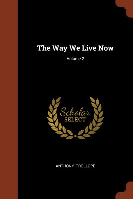 The Way We Live Now; Volume 2