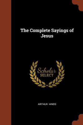The Complete Sayings of Jesus