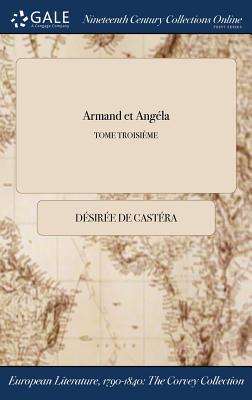 Armand Et Angela; Tome Troisieme