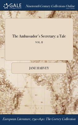 The Ambassador's Secretary: A Tale; Vol. II
