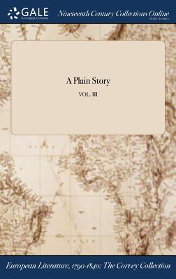 A Plain Story; Vol. III