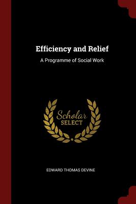 Efficiency and Relief: A Programme of Social Work