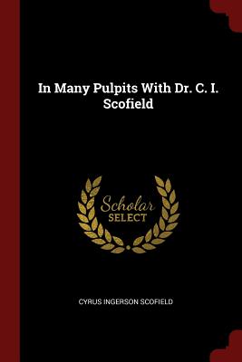In Many Pulpits With Dr. C. I. Scofield