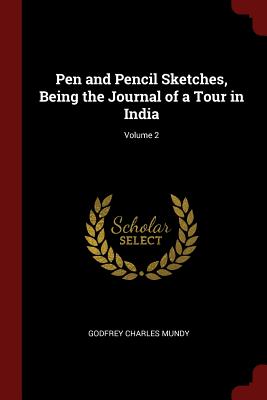 Pen and Pencil Sketches, Being the Journal of a Tour in India; Volume 2