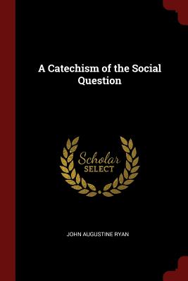 A Catechism of the Social Question