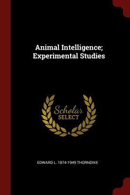 Animal Intelligence; Experimental Studies
