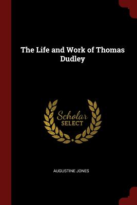 The Life and Work of Thomas Dudley