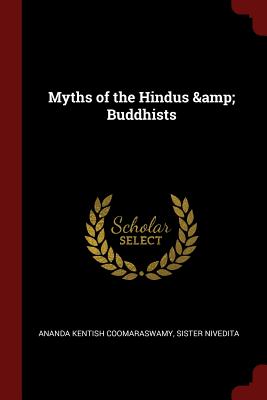 Myths of the Hindus & Buddhists
