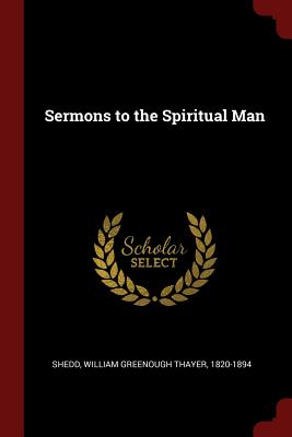 Sermons to the Spiritual Man