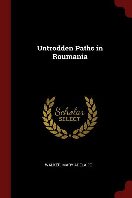 Untrodden Paths in Roumania