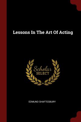 Lessons In The Art Of Acting