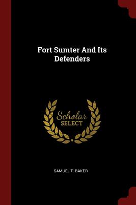 Fort Sumter and Its Defenders