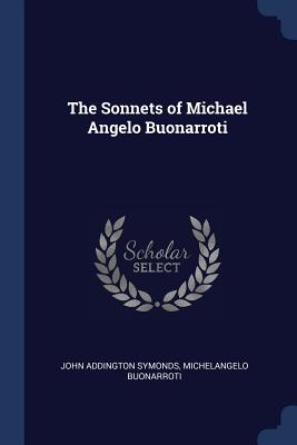 The Sonnets of Michael Angelo Buonarroti