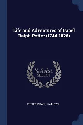 Life and Adventures of Israel Ralph Potter (1744-1826)