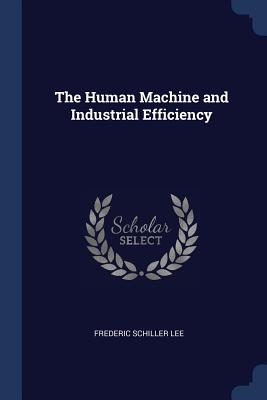 The Human Machine and Industrial Efficiency