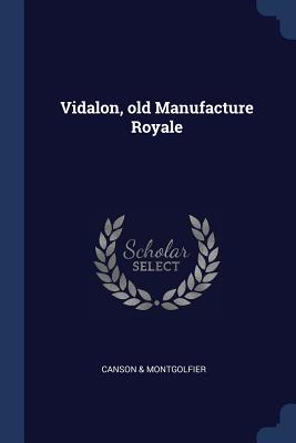 Vidalon, old Manufacture Royale