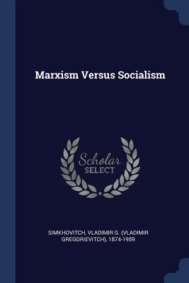Marxism Versus Socialism