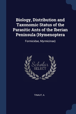 Biology, Distribution and Taxonomic Status of the Parasitic Ants of the Iberian Peninsula (Hymenoptera: Formicidae, Myrmicinae)