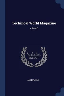 Technical World Magazine; Volume 5