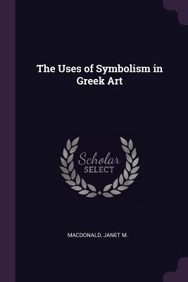 The Uses of Symbolism in Greek Art