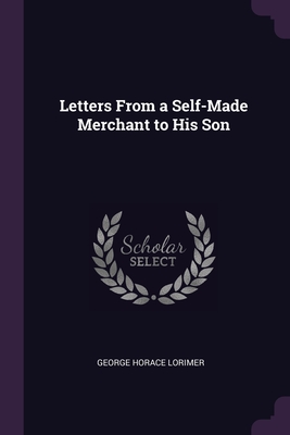 Letters From a Self-Made Merchant to His Son