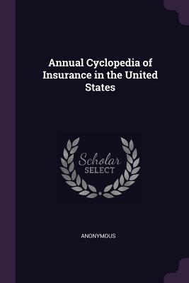 Annual Cyclopedia of Insurance in the United States