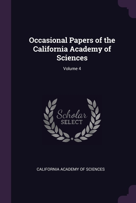 Occasional Papers of the California Academy of Sciences; Volume 4