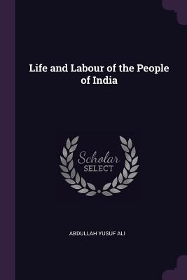 Life and Labour of the People of India