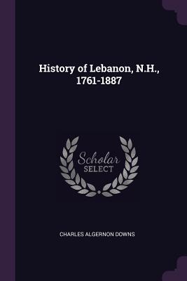 History of Lebanon, N.H., 1761-1887