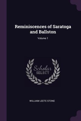 Reminiscences of Saratoga and Ballston; Volume 1