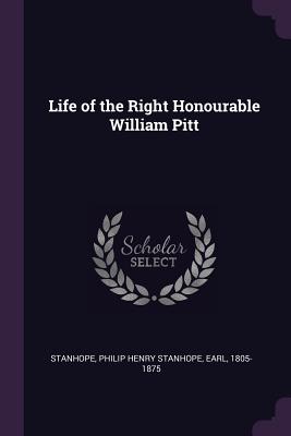 Life of the Right Honourable William Pitt