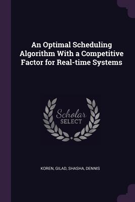 An Optimal Scheduling Algorithm With a Competitive Factor for Real-time Systems