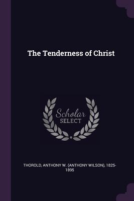 The Tenderness of Christ