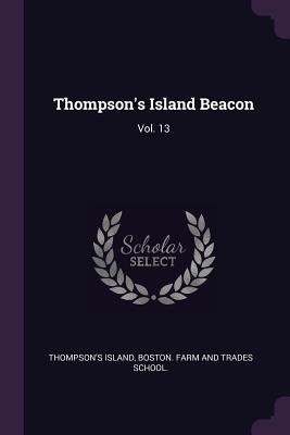 Thompson's Island Beacon: Vol. 13