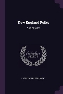 New England Folks: A Love Story