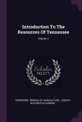 Introduction To The Resources Of Tennessee; Volume 1
