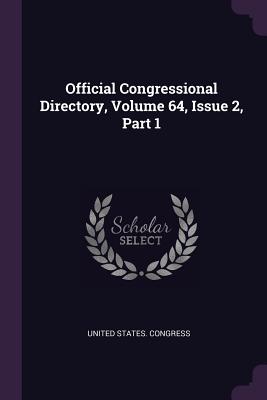 Official Congressional Directory, Volume 64, Issue 2, Part 1
