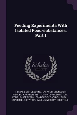 Feeding Experiments with Isolated Food-Substances, Part 1