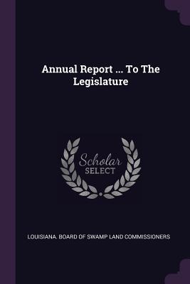Annual Report ... to the Legislature