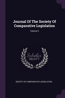 Journal of the Society of Comparative Legislation; Volume 9