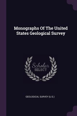 Monographs Of The United States Geological Survey