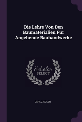 Die Lehre Von Den Baumaterialien Für Angehende Bauhandwerke