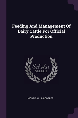 Feeding And Management Of Dairy Cattle For Official Production