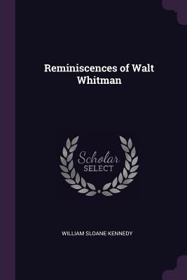 Reminiscences of Walt Whitman